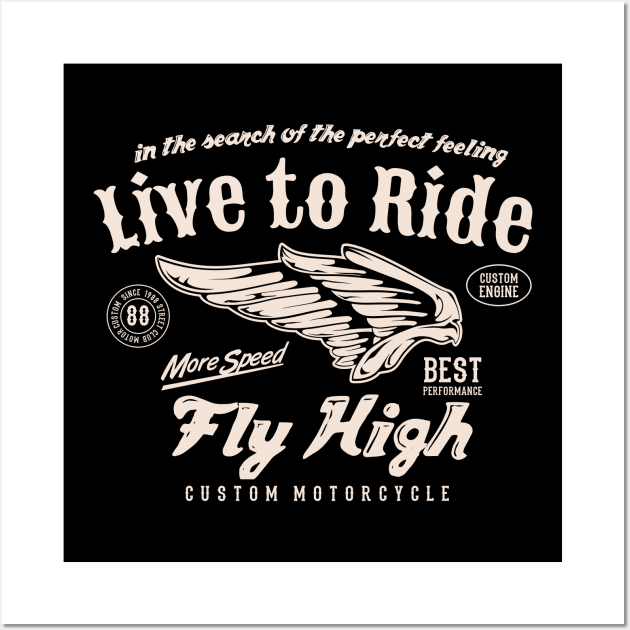 Live To Ride Motorcycle  vintage fly high Wall Art by SpaceWiz95